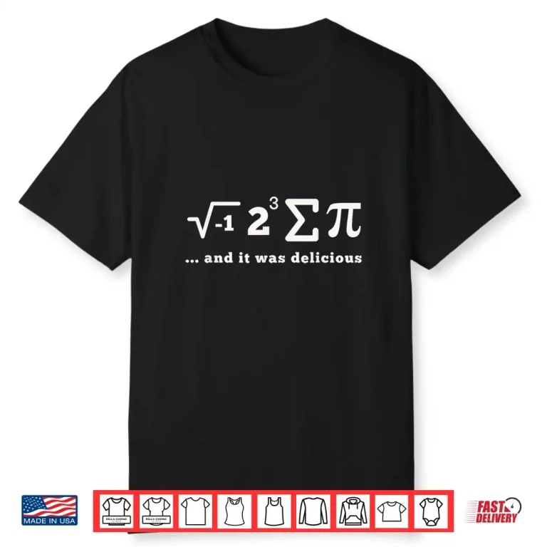 I Ate Some Pi and It Was Delicious Math Symbols Funny Pi Day Shirt