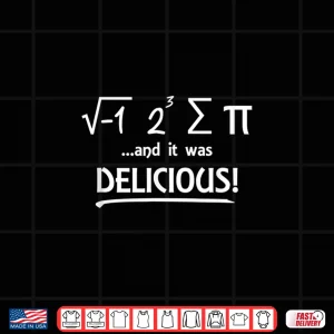 Design I Ate Some Pi And It Was Delicious Math Day Novelty T Shirt