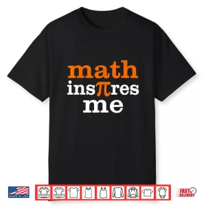 Funny Inspire Pi Day Shirt Math Inspire Me Pi Day 3.14 Shirt