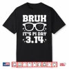 Bruh Pi Day 3.14 Pi Symbol Funny Pi Day Teachers Math Lovers Shirt