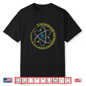 Atom Pi Math Science Stem Gift 3.14 Pi Day Shirt