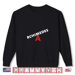 Sweatshirt Archimedes Pi Day Geometry Inventor Science Math Nerd STEM Shirt
