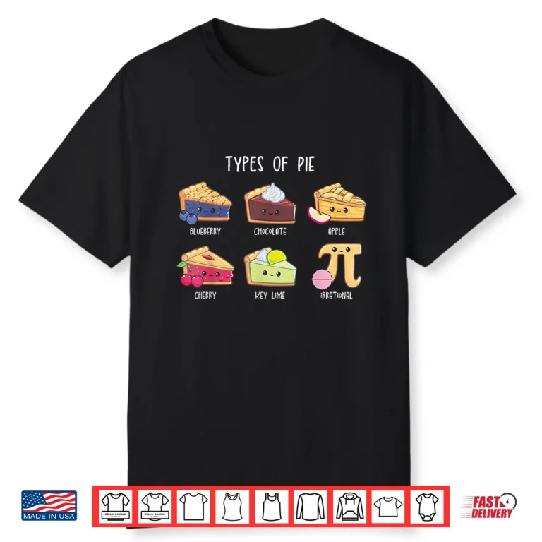 Types of Pie Funny Pi Day Math Teacher Geek 3.14 Math Pun Shirt