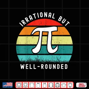 Design Retro Irrational But Well Rounded Pi Day Celebration Math Shirt