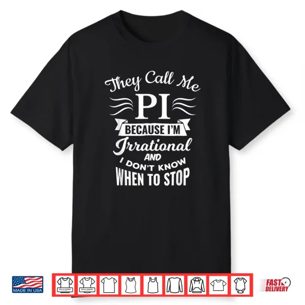 They Call Me Pi Symbol Pi Day Cute Funny Gift Shirt