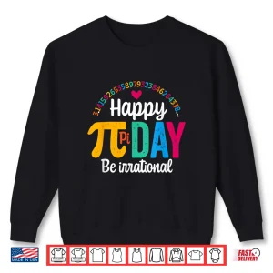 Sweatshirt Pi Shirt Math Teacher Student Funny 3.14 Pie Happy Pi Day Shirt
