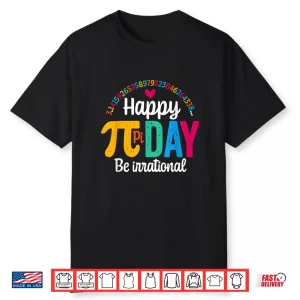 Pi Shirt Math Teacher Student Funny 3.14 Pie Happy Pi Day Shirt