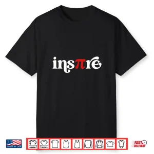 Pi Day Inspire 3.14 Symbol Math Teacher Science Mathematics Shirt