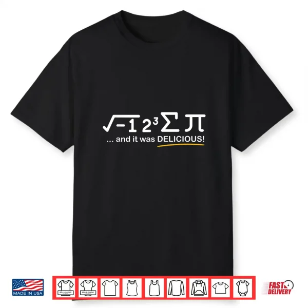 I Ate Some Pi Funny Pi Day & Math Lover Gift Shirt