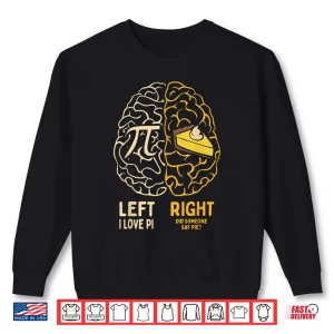 Sweatshirt I Love Pie Funny Pi Day Math Lover Gift Shirt