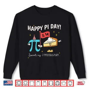 Sweatshirt Happy Pi Day Sweet As 3.14 Pie Funny Math Nerd Teacher Kids Shirt