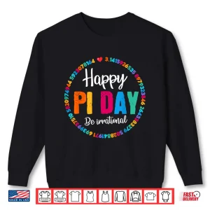Sweatshirt Happy Pi Day Pie Funny Math Coach Teacher Pi Day Lover Nerdy Shirt