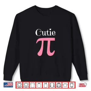 Sweatshirt Funny Pi Symbol Shirt Cutie Pie National Pi Day Tee Gift Shirt