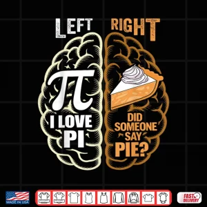 Design Funny Pi Day Left Vs Right Brain Pie Shirt Math Geek Nerd Shirt