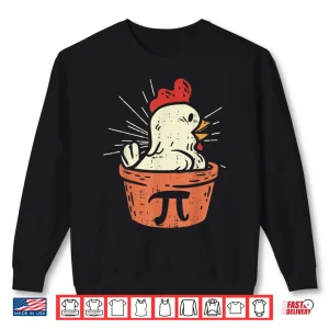 Sweatshirt Funny Chicken Pot Pi Shirt Day Pie Math Lover Geek Gift 3.14 Shirt