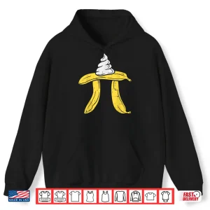 Hoodie Funny Banana Cream Pie Shirt Pi Day Math Geek Student Gift Shirt