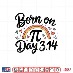 Design Born on Pi Day Birthday Bday Math 3.14 Happy 14 March 14th Shirt