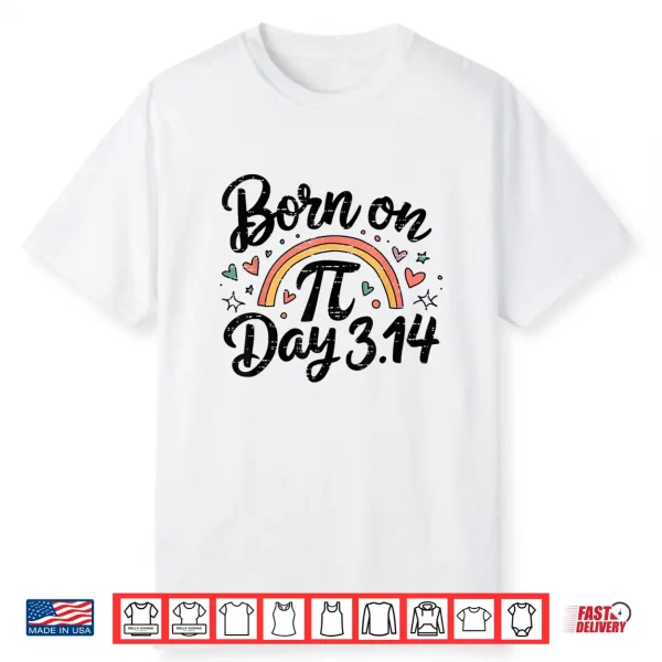 Born On Pi Day Birthday Bday Math 3.14 Happy 14 March 14Th Shirt