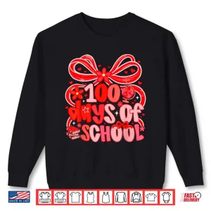 Sweatshirt 100th Day of School 100 Days Girl Teacher Coquette Valentine Shirt