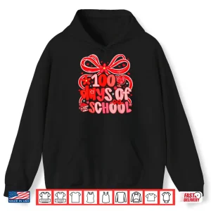 Hoodie 100th Day of School 100 Days Girl Teacher Coquette Valentine Shirt