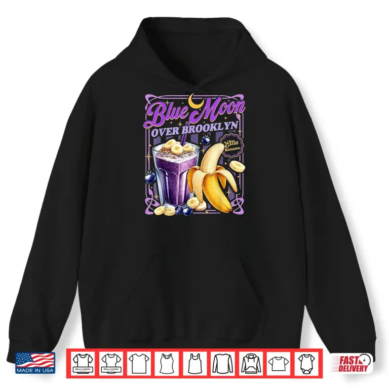 Hoodie Blue Moon Over Brooklyn Extra Banana Lover Retro 80s Shirt