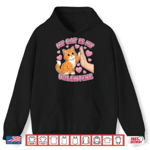 Hoodie My Cat is My Valentine Cute Cat Heart Valentines Day Lovers Shirt