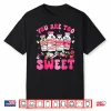 You Are Too Sweet Valentine Nurse Insulin Diabetes Icu Shirt