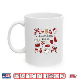 Mug Mother Baby Nurse Valentines Postartum Coquette Stork MBU Shirt