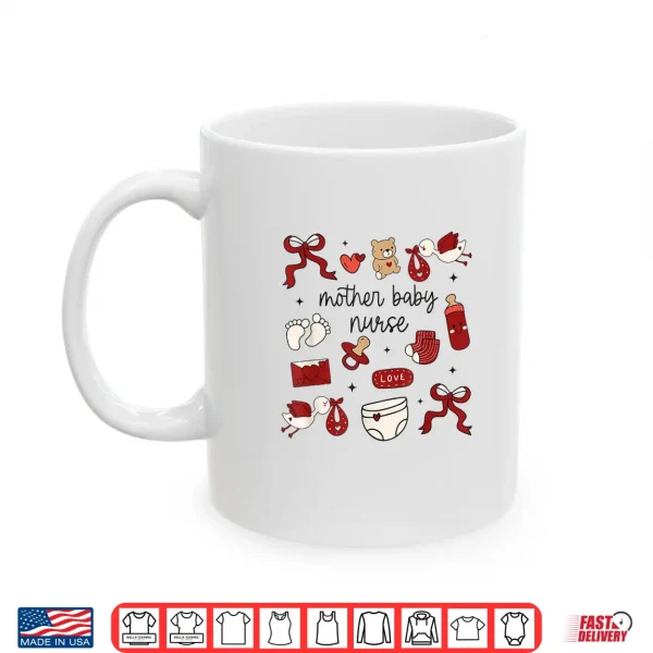 Mug Mother Baby Nurse Valentines Postartum Coquette Stork MBU Shirt