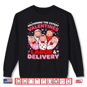 Sweatshirt Labor and Delivery Valentine Cute Baby Nurse Design Shirt