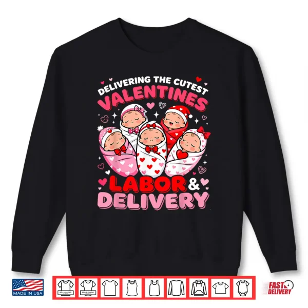 Labor And Delivery Valentine Cute Baby Nurse Design Shirt 2 Sweatshirt Labor and Delivery Valentine Cute Baby Nurse Design Shirt