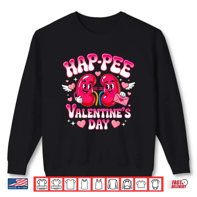Sweatshirt Funny Kidney Hap Pee Valentine Urology Nurse Dialysis Crew Shirt