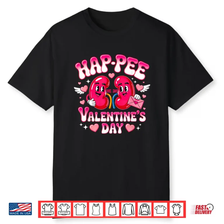 Funny Kidney Hap Pee Valentine Urology Nurse Dialysis Crew Shirt