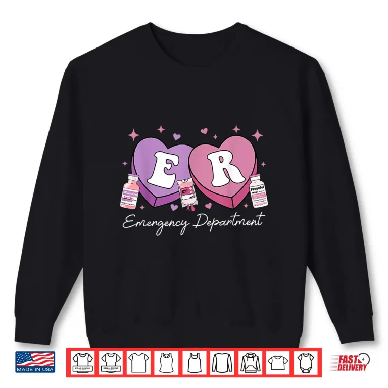 Sweatshirt Emergency Department Nurse Valentines Candy ER ED Nursing Shirt