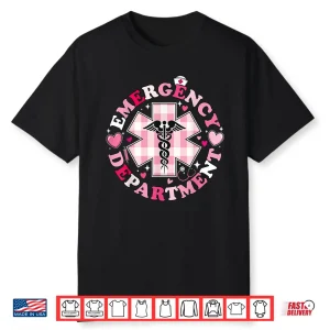 Cute Emergency Department Valentines Day Er Nurse Shirt