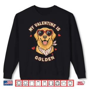 Sweatshirt My Valentine is Golden Retriever Valentine Dog Lover Shirt