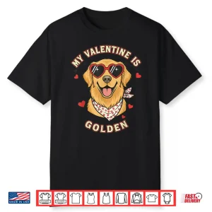 My Valentine Is Golden Retriever Valentine Dog Lover Shirt