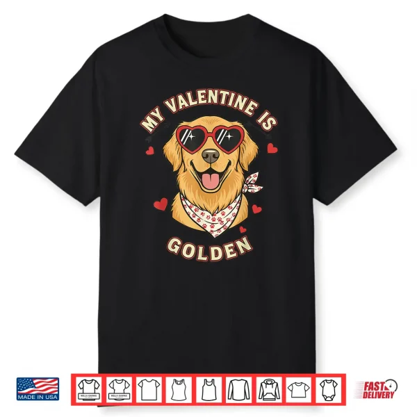 My Valentine Is Golden Retriever Valentine Dog Lover Shirt