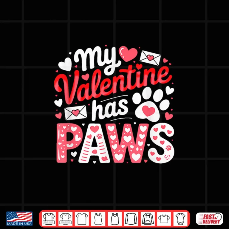 Design My Valentine Has Paws Matching Dog Cat Owner Lover Family Shirt