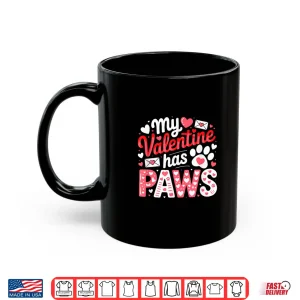 Mug My Valentine Has Paws Matching Dog Cat Owner Lover Family Shirt