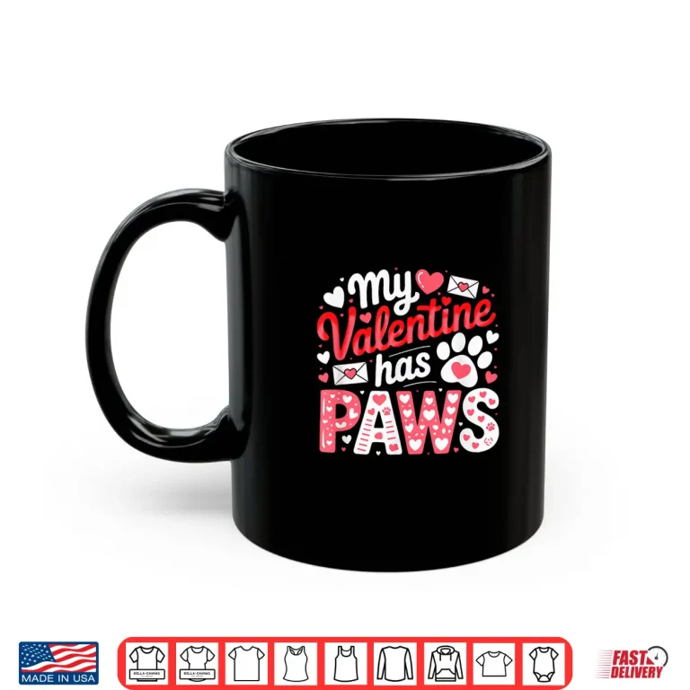 Mug My Valentine Has Paws Matching Dog Cat Owner Lover Family Shirt