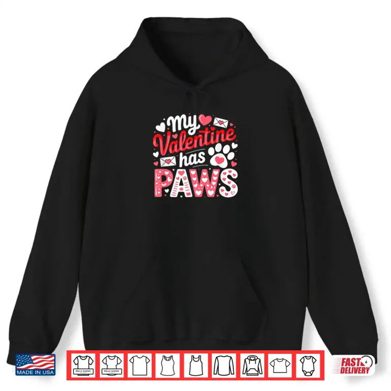 Hoodie My Valentine Has Paws Matching Dog Cat Owner Lover Family Shirt