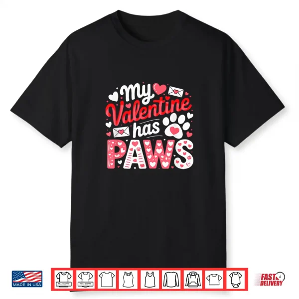 My Valentine Has Paws Matching Dog Cat Owner Lover Family Shirt