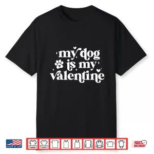My Dog Is My Valentine Kids Dogs Valentines Day Dog Lover Shirt
