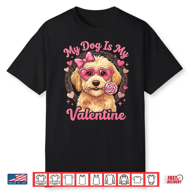 My Dog is My Valentine Goldendoodle Heart Golden Doodle Love Shirt
