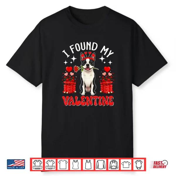 I Found My Valentine Boston Terrier Owner Floral Roses Shirt
