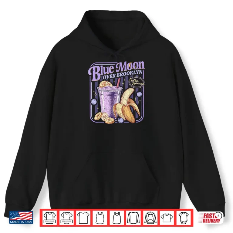 Hoodie Retro 80s Diner Blue Moon Over Brooklyn Extra Banana Lover Shirt