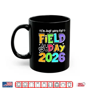 Mug Just Here for Field Day Fun Day 2026 Teacher Kids Shirt