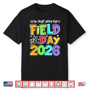 Just Here For Field Day Fun Day 2026 Teacher Kids Shirt