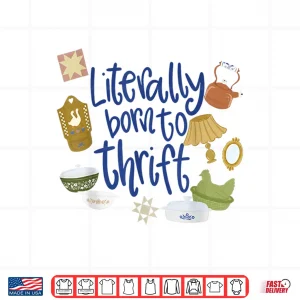 Design Trendy Vintage Literally Born to Thrift CottageCore Lover Shirt